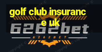 golf club insurance uk