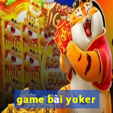 game bài yoker