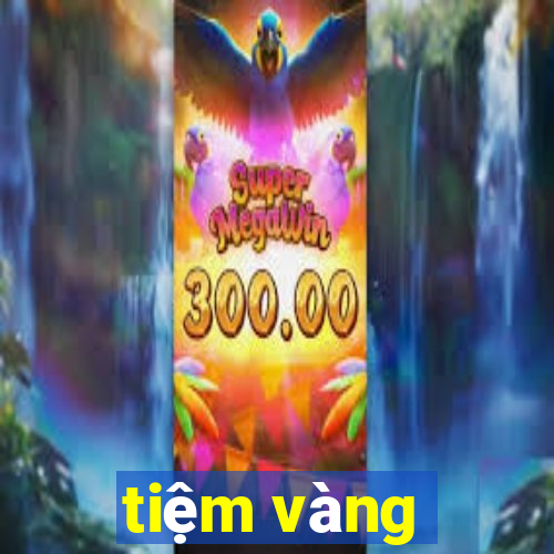 tiệm vàng