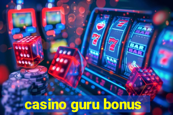 casino guru bonus