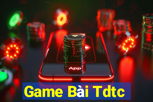 Game Bài Tdtc