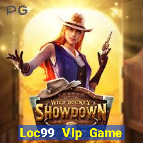 Loc99 Vip Game B㠩 G52