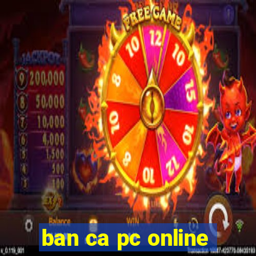 ban ca pc online