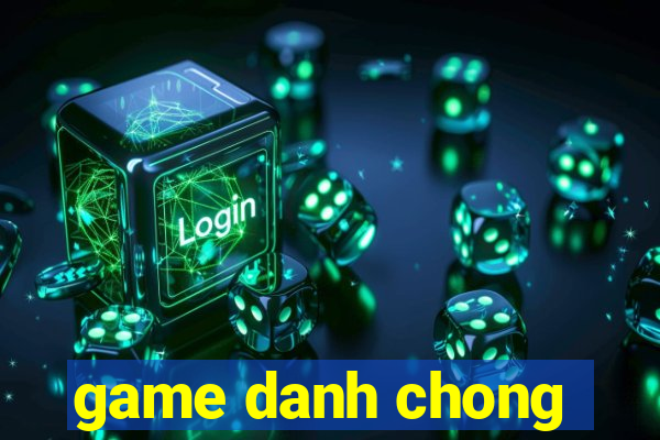 game danh chong