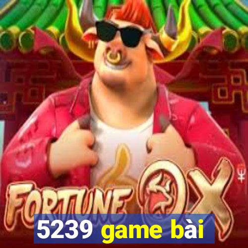 5239 game bài