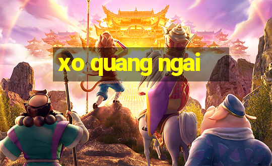 xo quang ngai