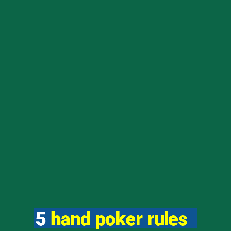 5 hand poker rules