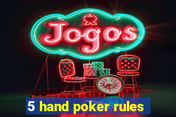 5 hand poker rules