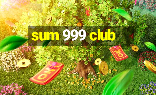 sum 999 club