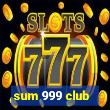 sum 999 club