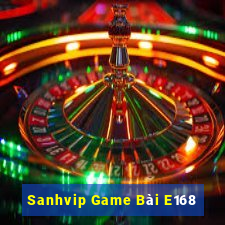 Sanhvip Game Bài E168