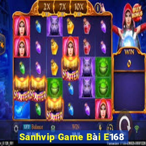 Sanhvip Game Bài E168