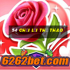 54 Chơi lại thể thao