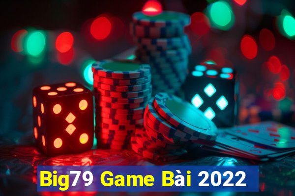 Big79 Game Bài 2022