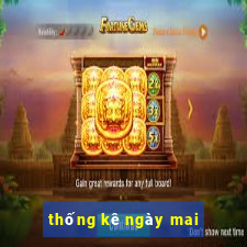 thống kê ngày mai