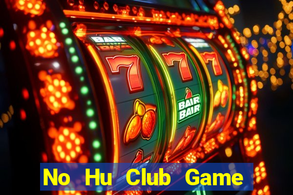 No Hu Club Game Bài Giải Trí