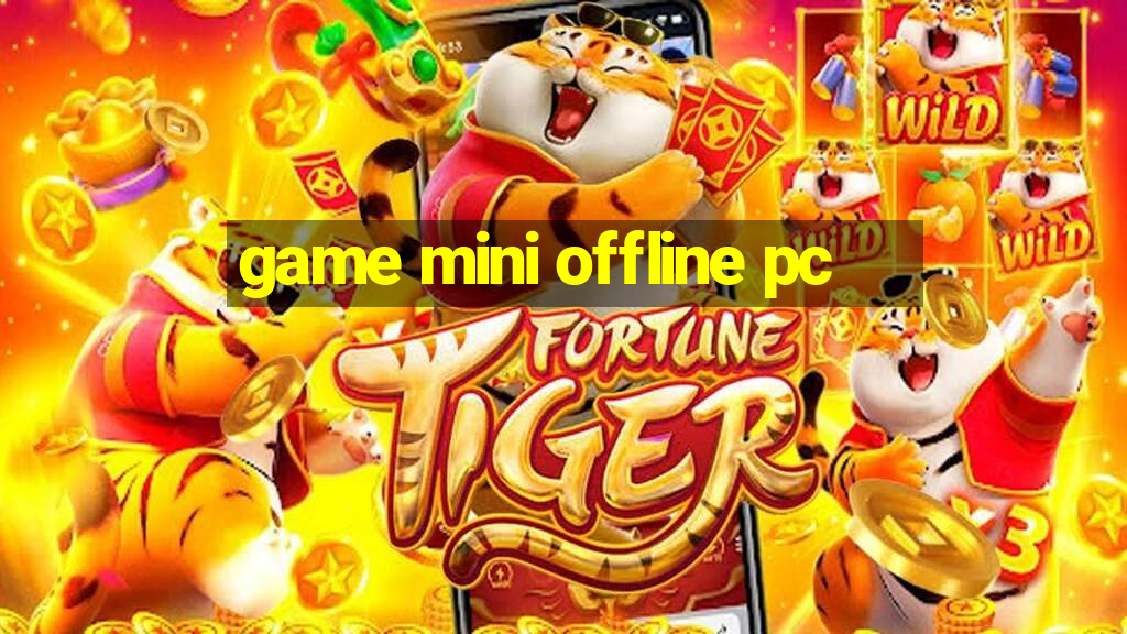 game mini offline pc