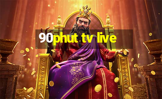 90phut tv live