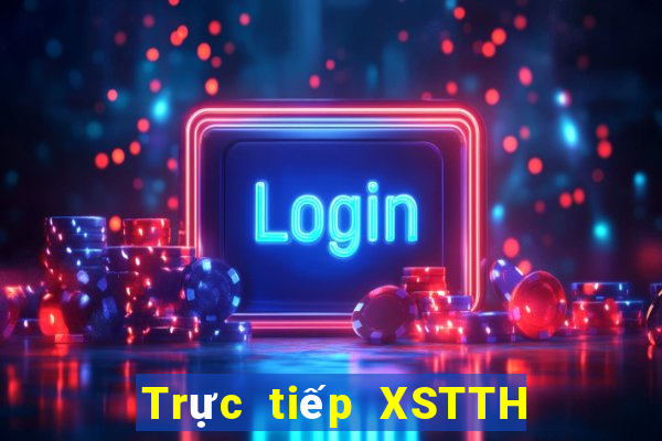 Trực tiếp XSTTH ngày 7