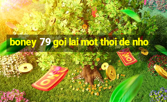 boney 79 goi lai mot thoi de nho