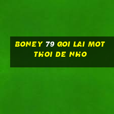 boney 79 goi lai mot thoi de nho