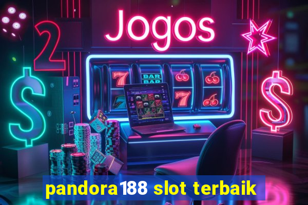 pandora188 slot terbaik