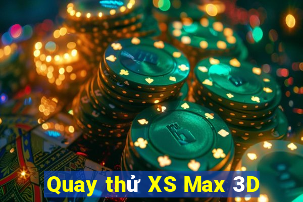 Quay thử XS Max 3D