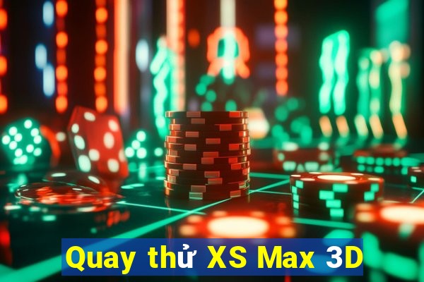 Quay thử XS Max 3D