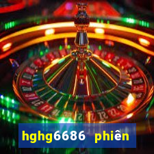 hghg6686 phiên bản cũ