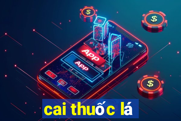 cai thuốc lá