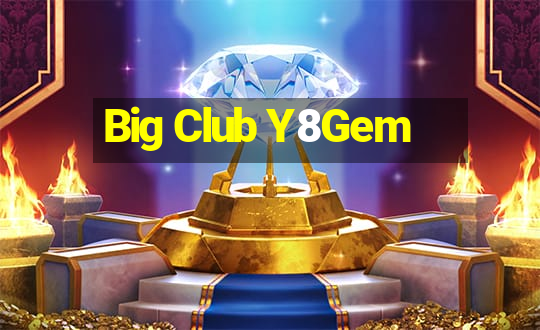 Big Club Y8Gem