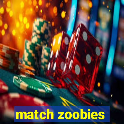 match zoobies