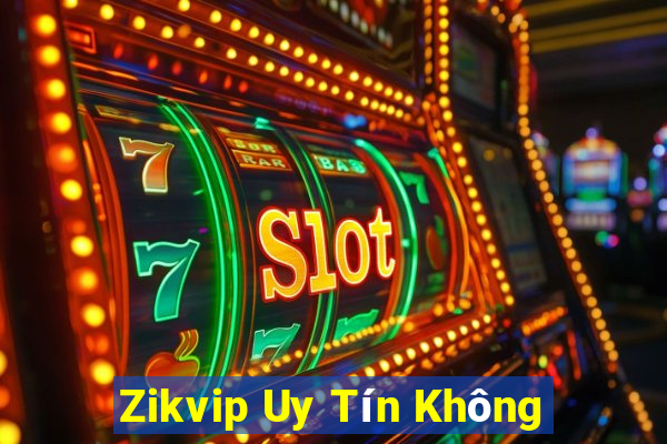 Zikvip Uy Tín Không