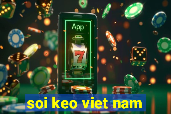 soi keo viet nam