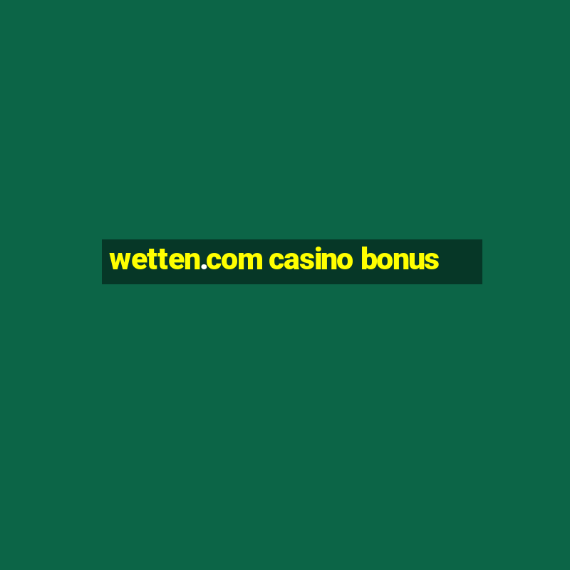 wetten.com casino bonus