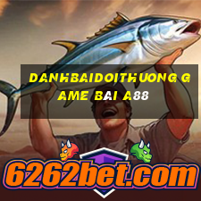 Danhbaidoithuong Game Bài A88