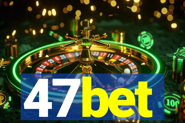 47bet