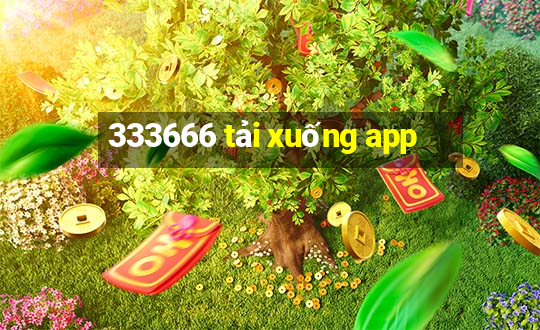 333666 tải xuống app