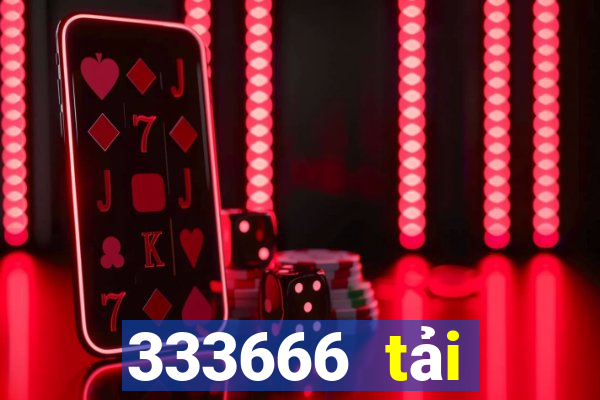 333666 tải xuống app