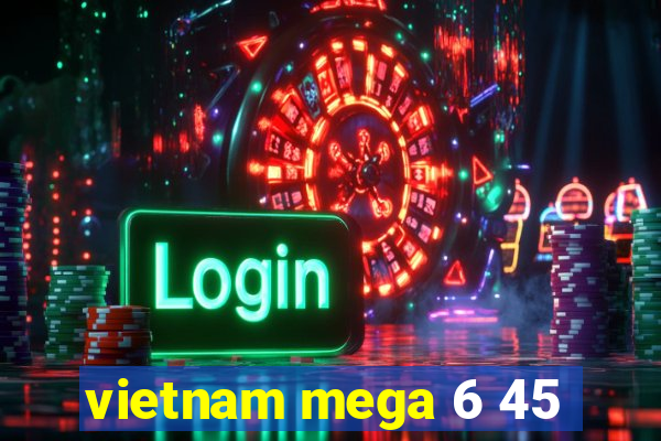 vietnam mega 6 45