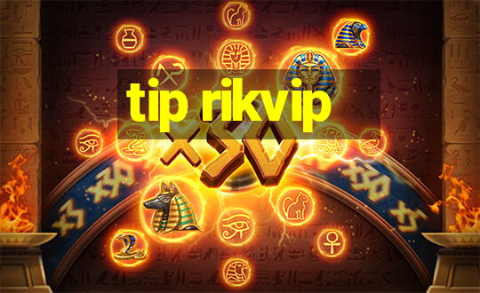 tip rikvip