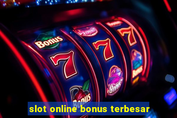 slot online bonus terbesar