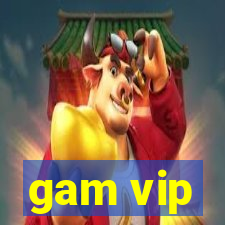 gam vip