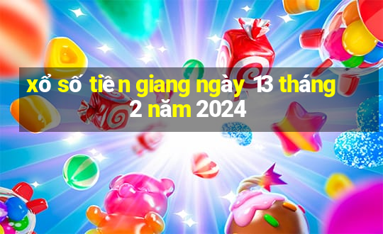 xổ số tiền giang ngày 13 tháng 2 năm 2024