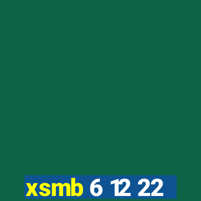 xsmb 6 12 22