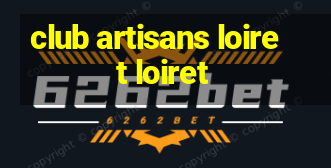 club artisans loiret loiret