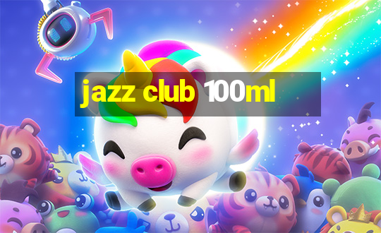 jazz club 100ml