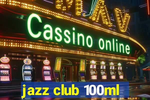 jazz club 100ml