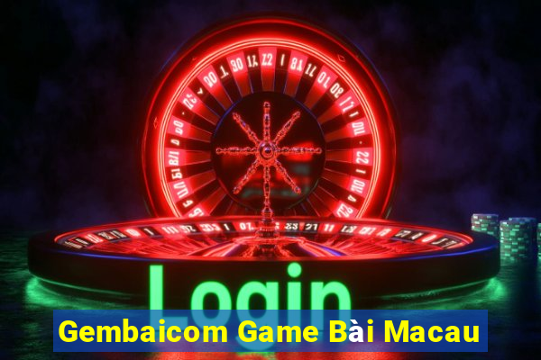 Gembaicom Game Bài Macau