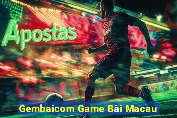 Gembaicom Game Bài Macau